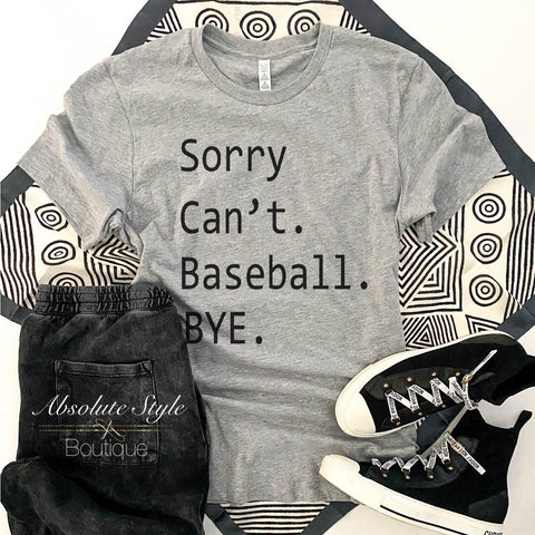 Sorry Can't. Baseball. Bye.